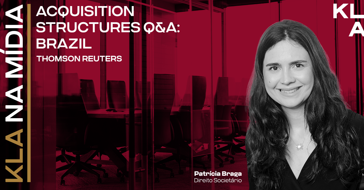 Patrícia Braga participa de “Acquisition structures Q&A: Brazil” publicado pela Thomson Reuters