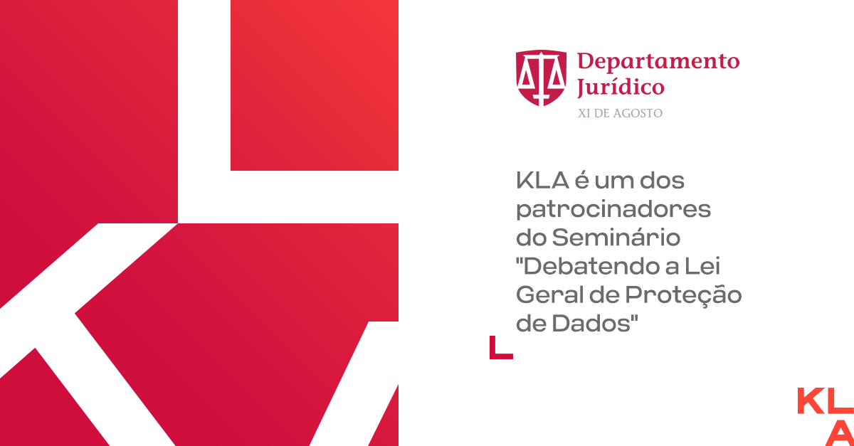 KLA é um dos patrocinadores do seminário “Debatendo a Lei Geral de Proteção de Dados”