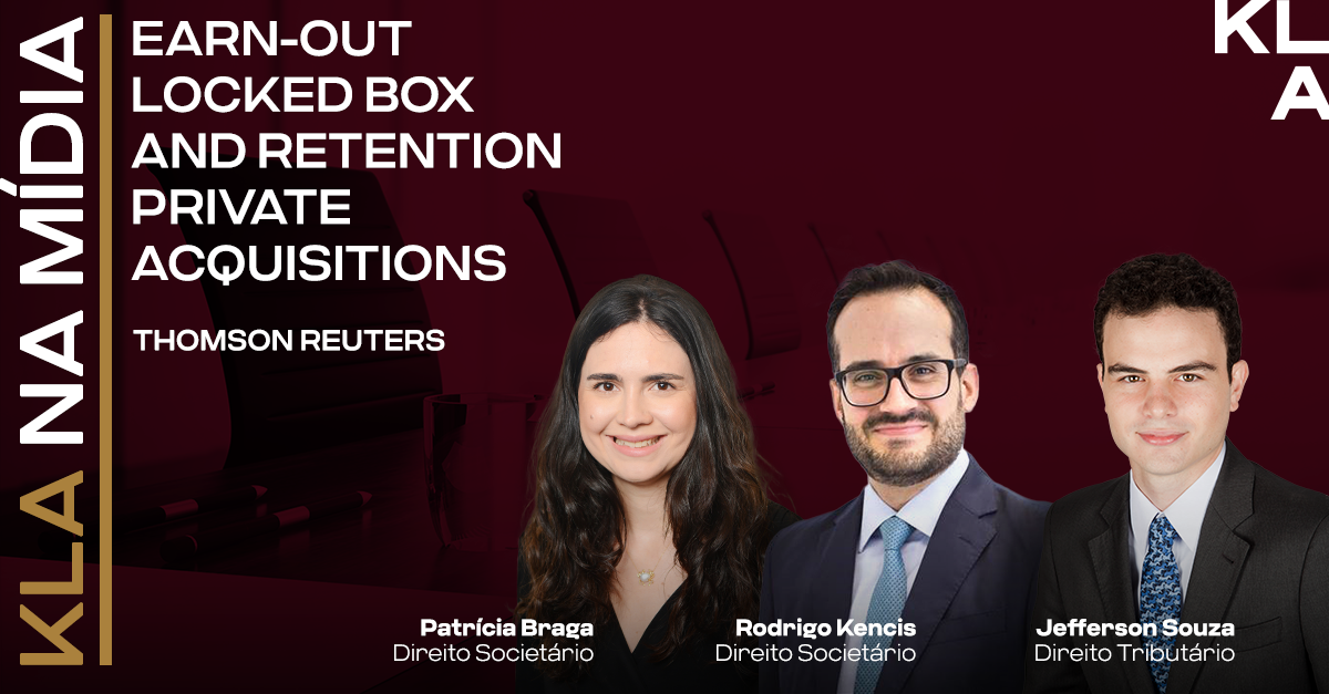 Patrícia Braga, Rodrigo Kencis e Jefferson Souza participam do “Earn-Out Locked Box and Retention: Private Acquisitions” publicado pela Thomson Reuters